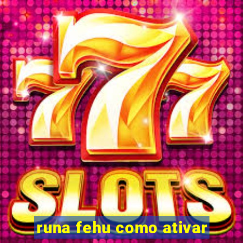 runa fehu como ativar